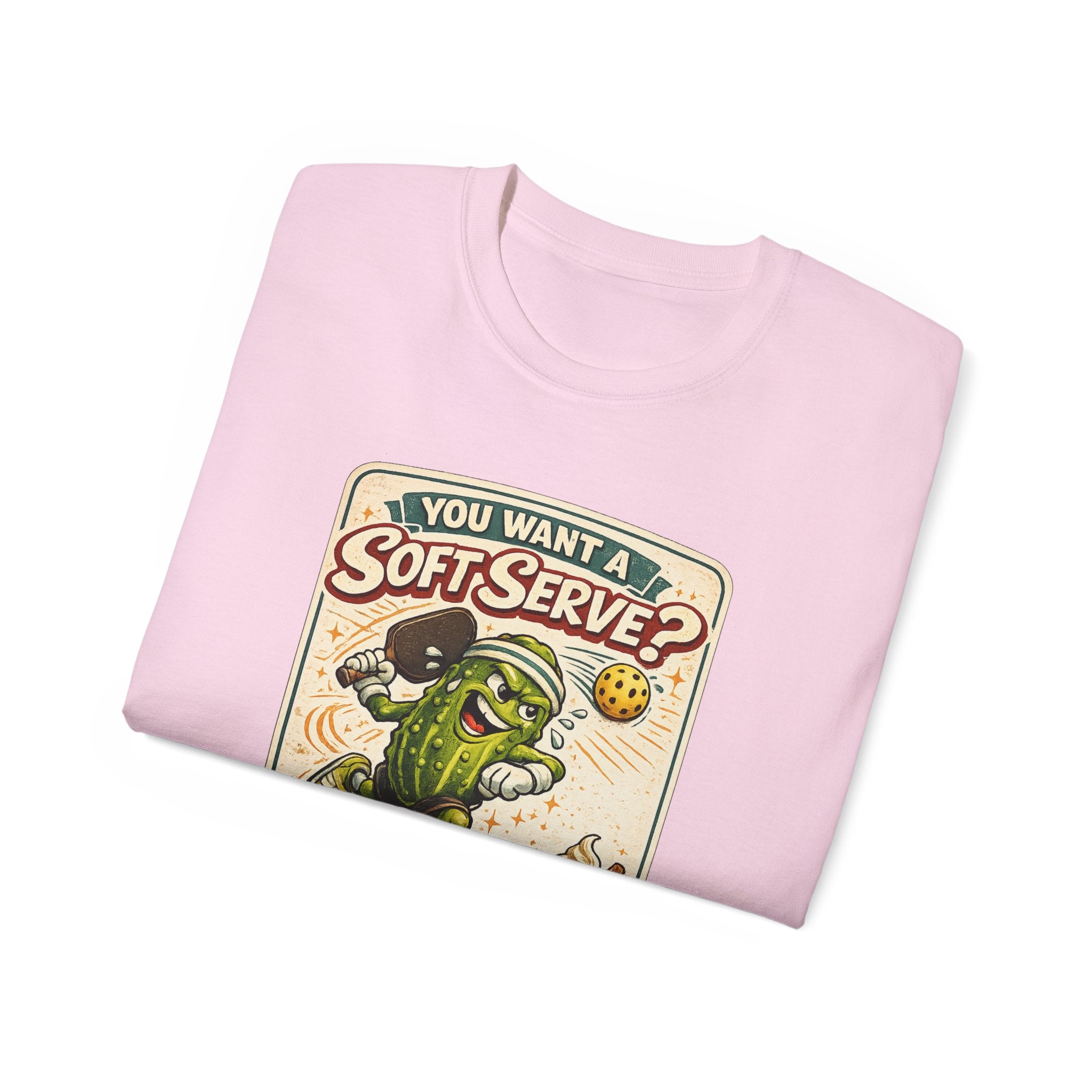 T-Shirt — “You Want a Soft-Serve? Then Go Get Ice Cream” Vintage Pickleball Design