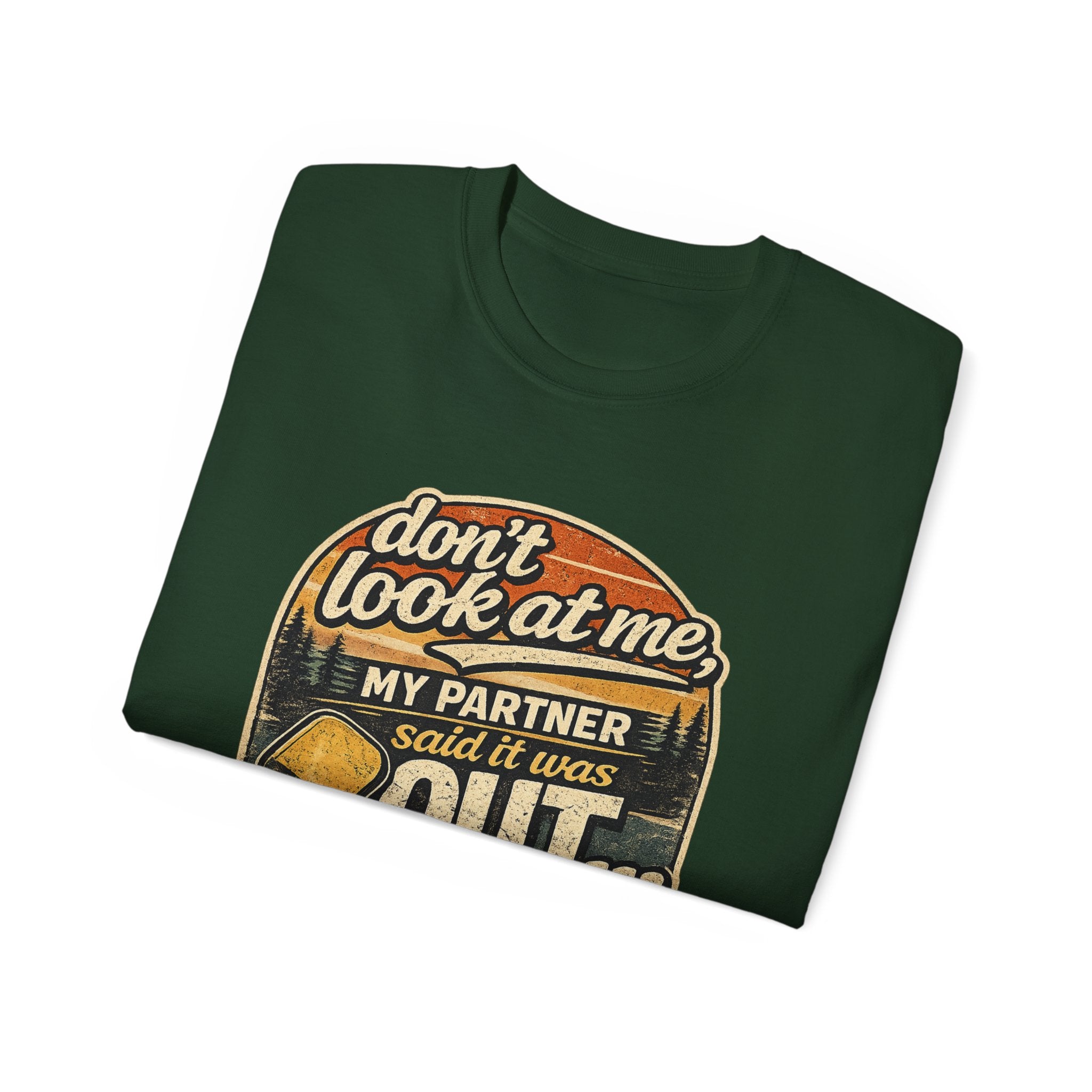 T-Shirt - “Don’t Look at Me, My Partner Said It Was Out” Pickleball Humor Tee