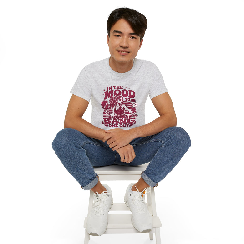 Pickleball Tee – "In the Mood to Bang One Out" Graphic Shirt