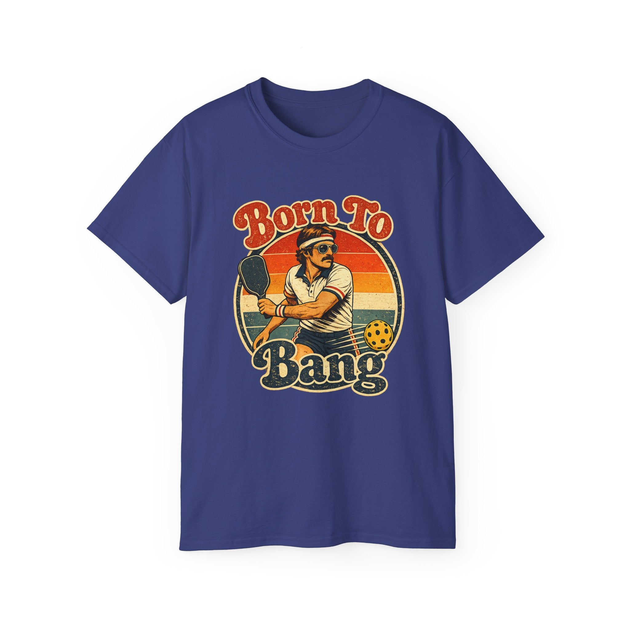 Born To Bang Vintage Pickleball T-Shirt — Retro Court Player Tee