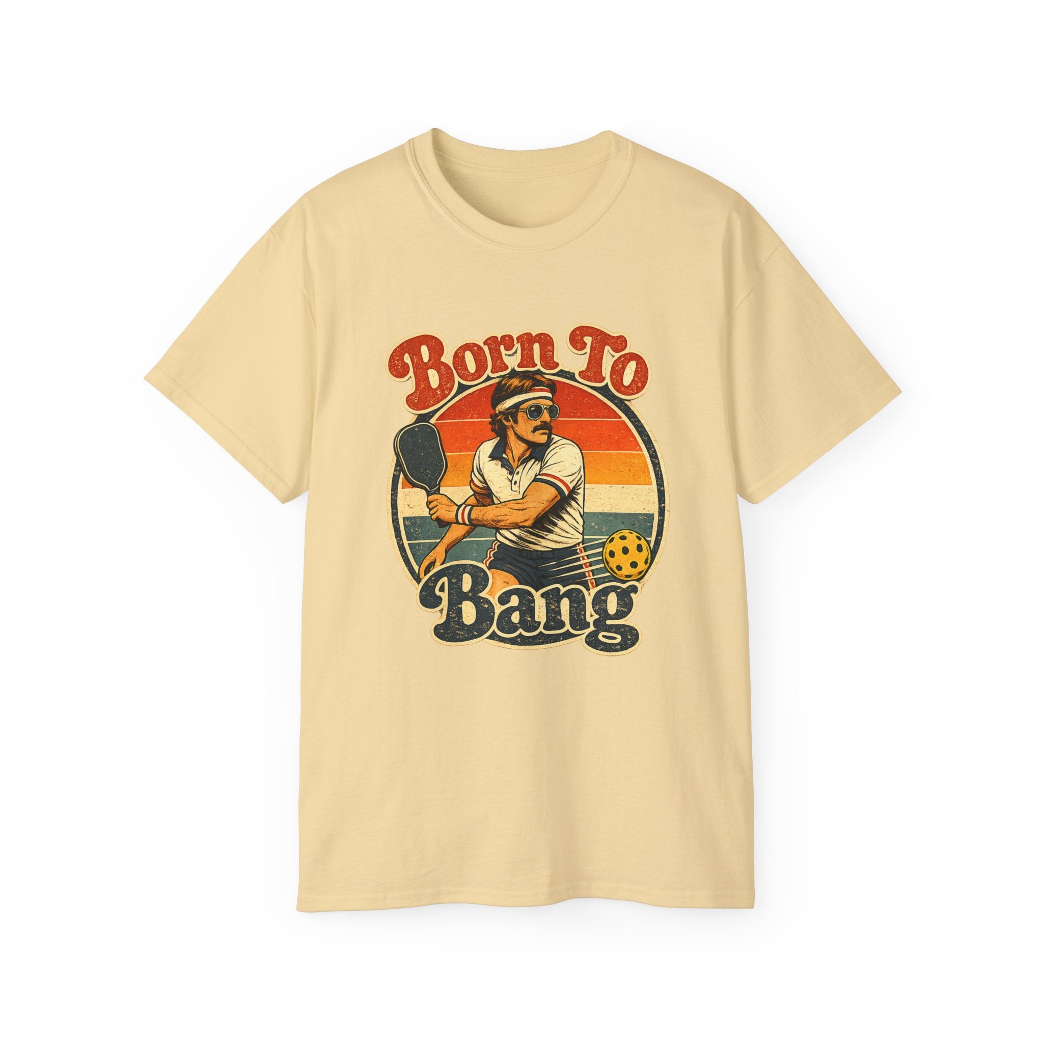 Born To Bang Vintage Pickleball T-Shirt — Retro Court Player Tee