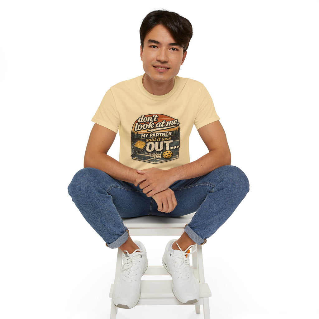 T-Shirt - “Don’t Look at Me, My Partner Said It Was Out” Pickleball Humor Tee