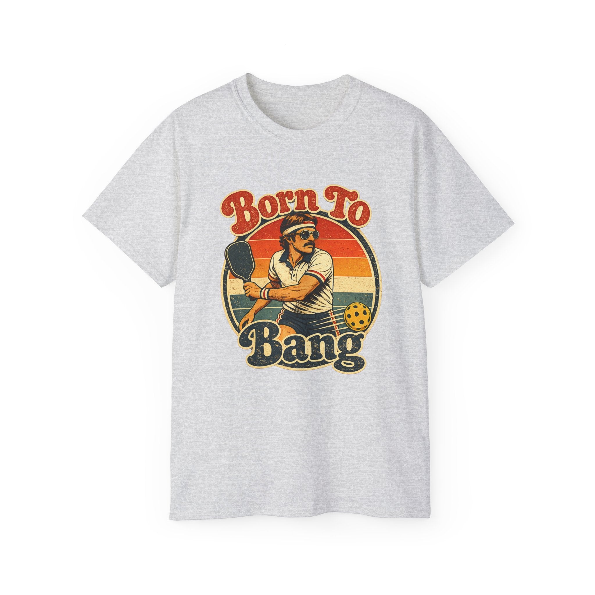 Born To Bang Vintage Pickleball T-Shirt — Retro Court Player Tee