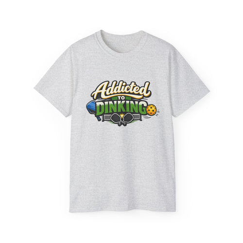 Addicted to Dinking Pickleball T-Shirt