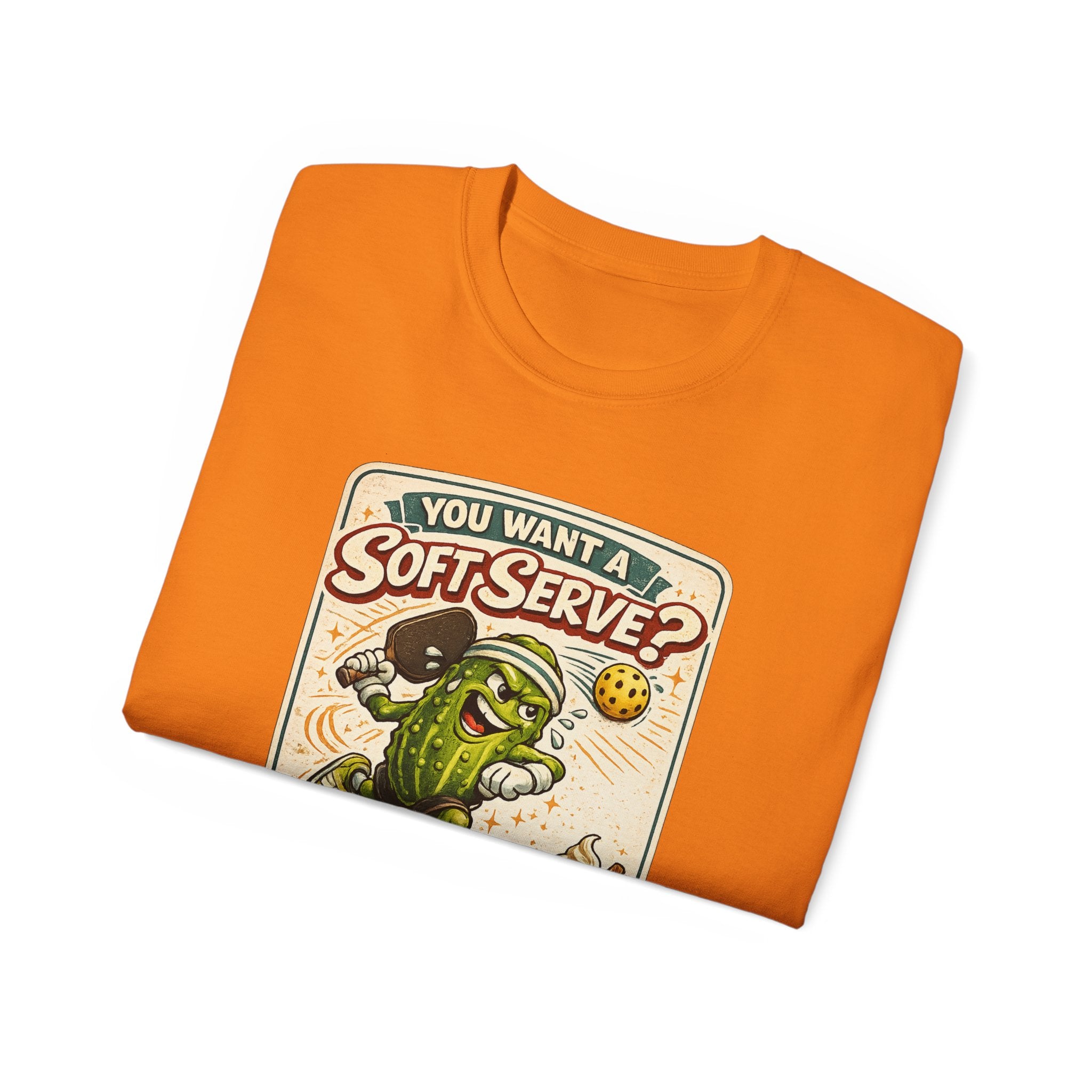 T-Shirt — “You Want a Soft-Serve? Then Go Get Ice Cream” Vintage Pickleball Design