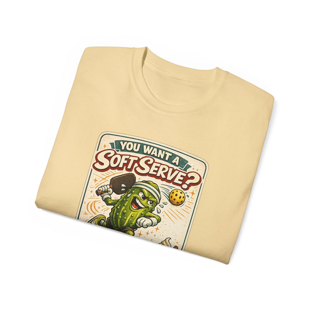 T-Shirt — “You Want a Soft-Serve? Then Go Get Ice Cream” Vintage Pickleball Design