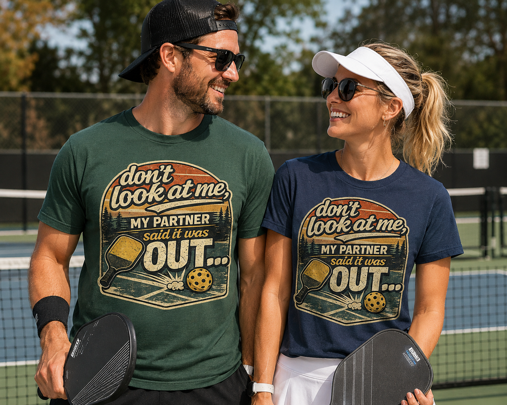 T-Shirt - “Don’t Look at Me, My Partner Said It Was Out” Pickleball Humor Tee
