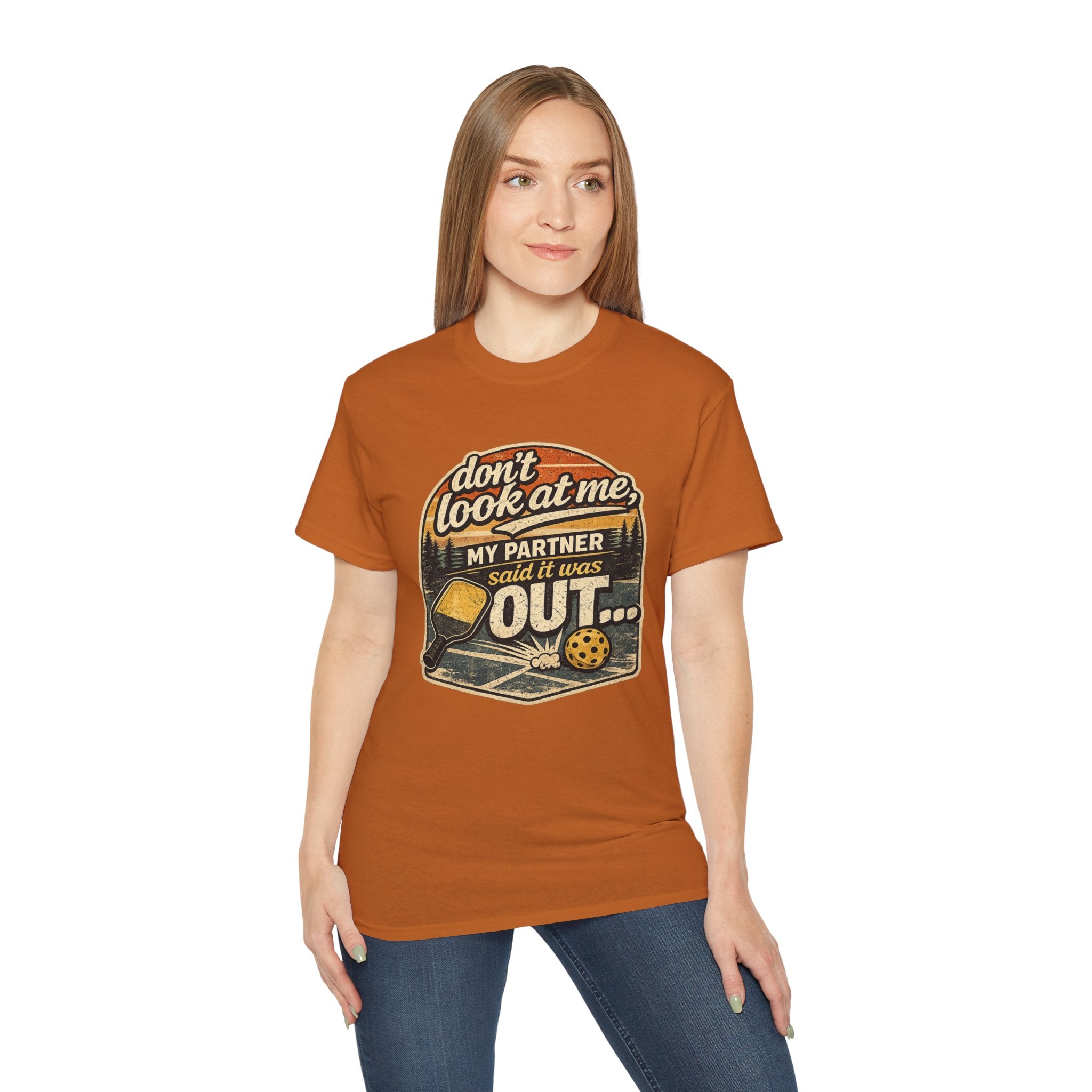 T-Shirt - “Don’t Look at Me, My Partner Said It Was Out” Pickleball Humor Tee