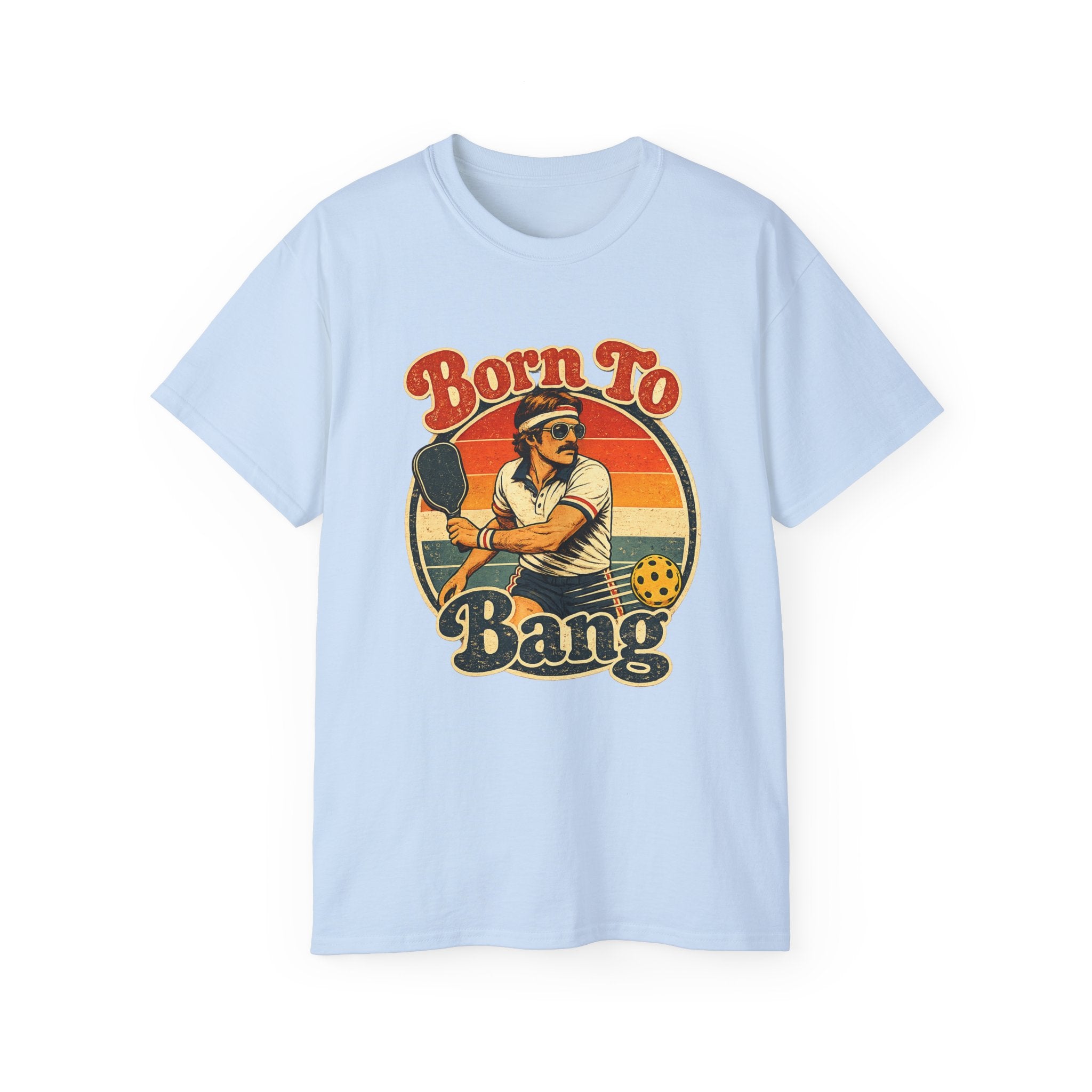 Born To Bang Vintage Pickleball T-Shirt — Retro Court Player Tee