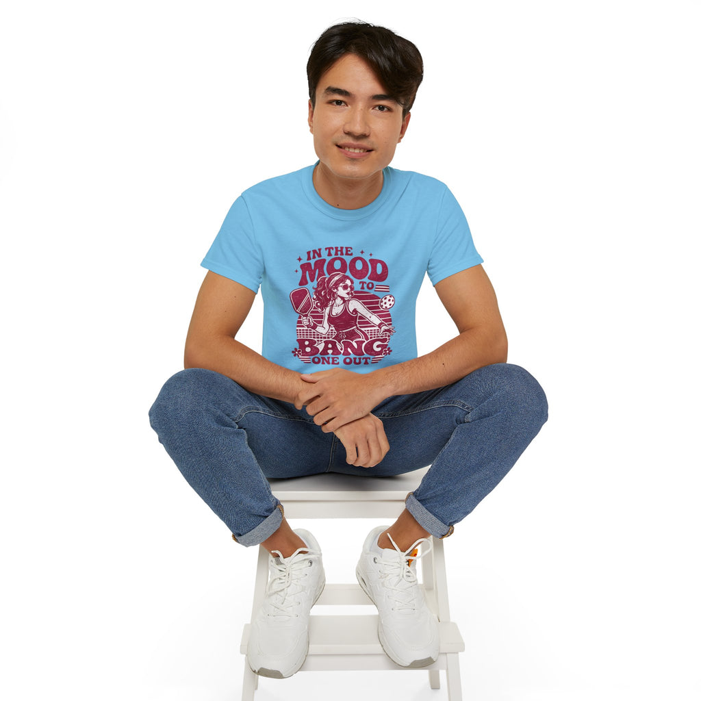Pickleball Tee – "In the Mood to Bang One Out" Graphic Shirt