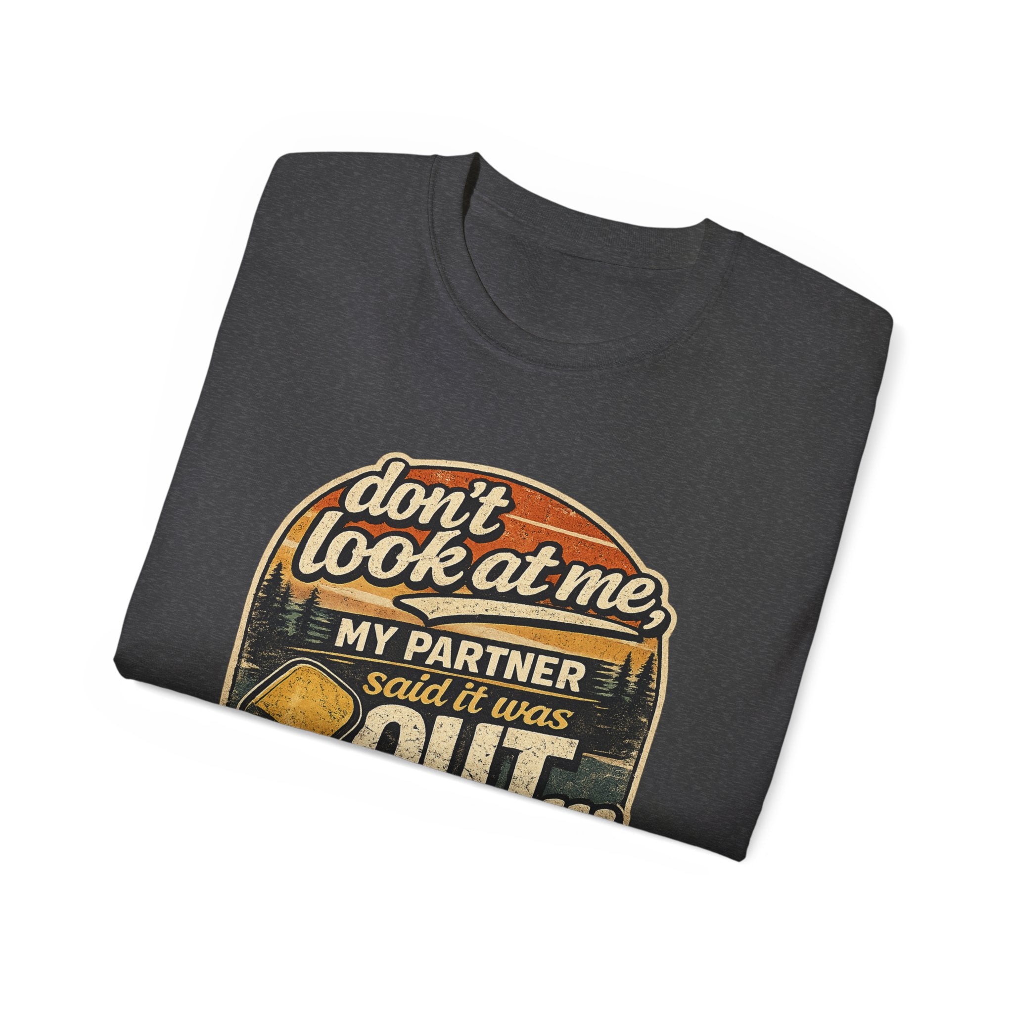 T-Shirt - “Don’t Look at Me, My Partner Said It Was Out” Pickleball Humor Tee