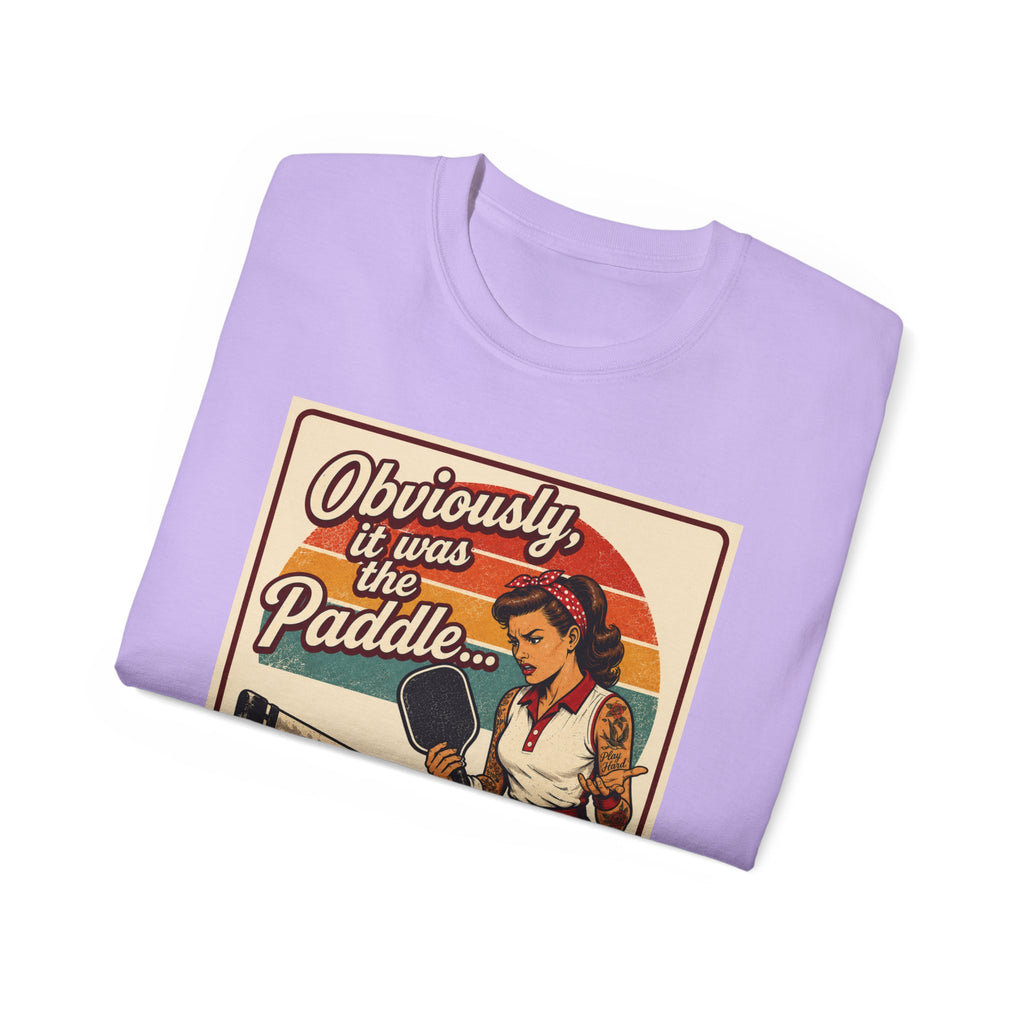 Pickleball Tee - "Obviously It Was The Paddle" Retro Vintage Design