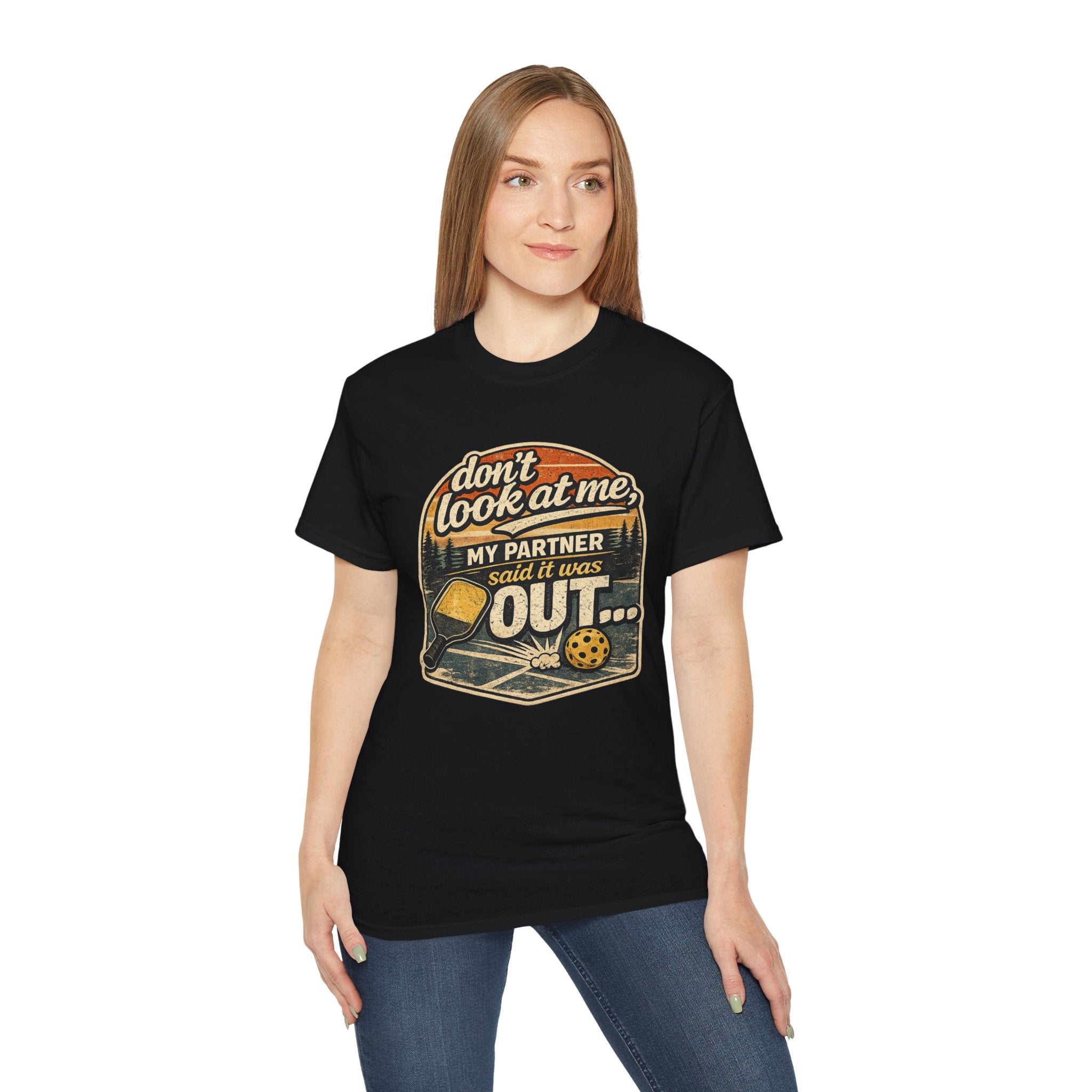 T-Shirt - “Don’t Look at Me, My Partner Said It Was Out” Pickleball Humor Tee
