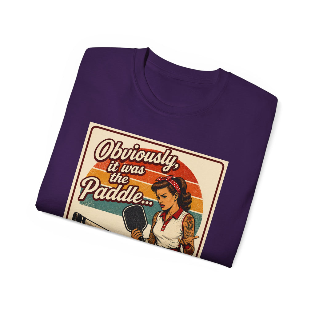 Pickleball Tee - "Obviously It Was The Paddle" Retro Vintage Design