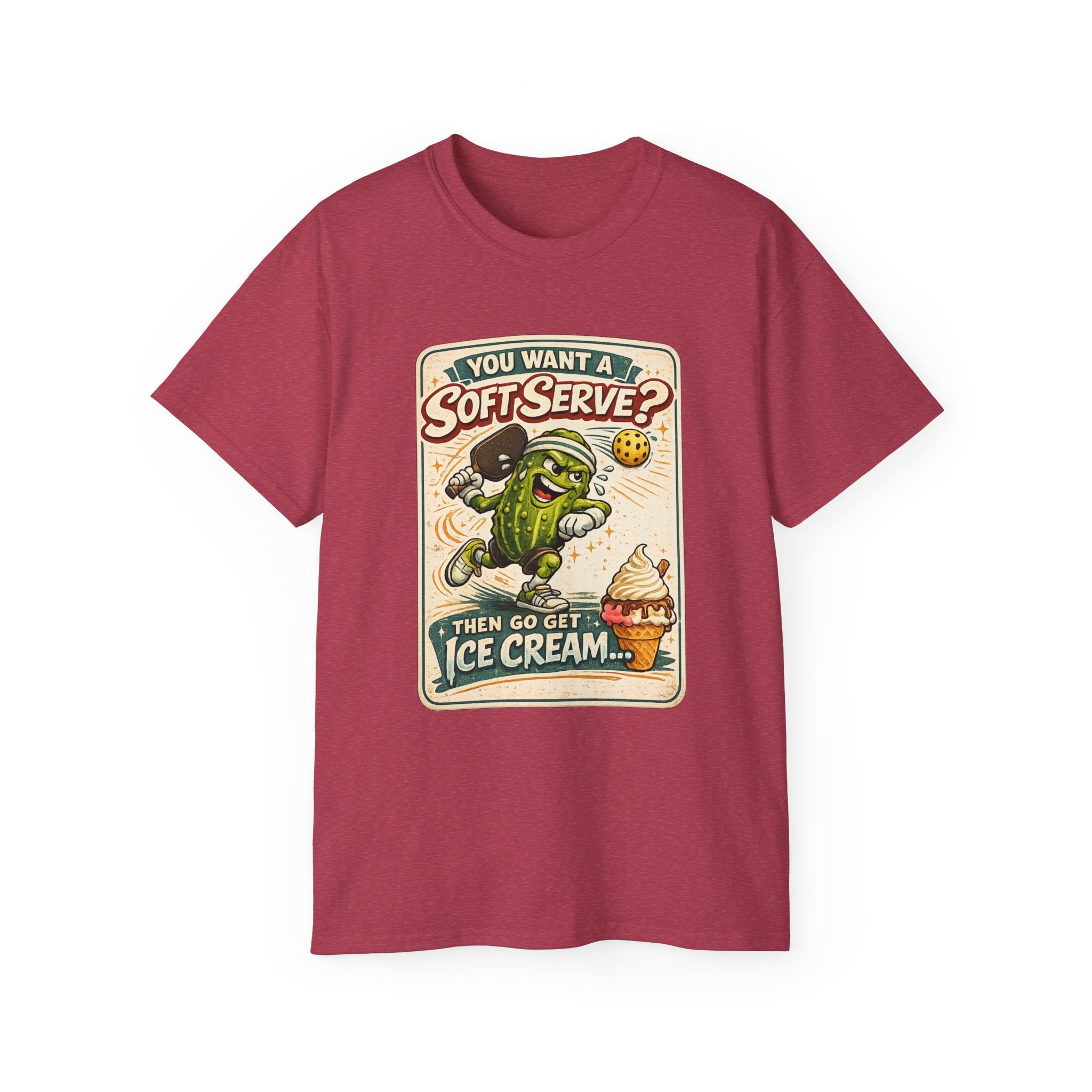 T-Shirt — “You Want a Soft-Serve? Then Go Get Ice Cream” Vintage Pickleball Design